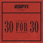 ESPN’s 30 for 30 Series
